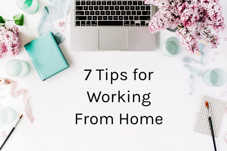 7 Tips for Working From Home